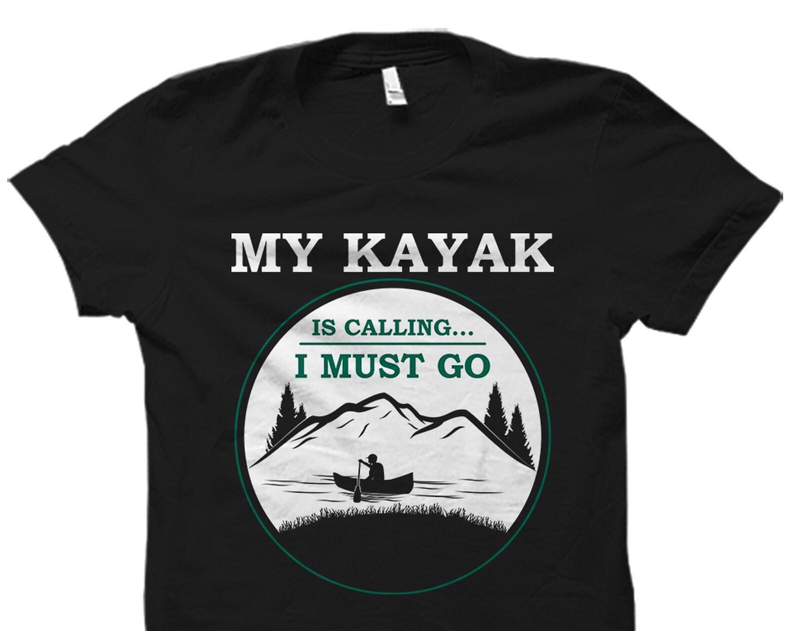 Kayak Shirt. Kayak Gift. Kayaking Shirt. Kayaking Gift. Kayak Sports. Kayak T-Shirt. Adventurer Gift. Kayaker Shirt #OS2246 4XL