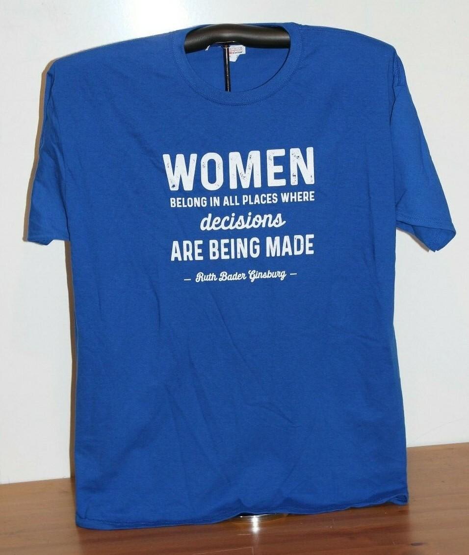 WOMEN BELONG IN ALL PLACES WHERE DECISIONS ARE MADE... T-Shirt XL, Blue XL