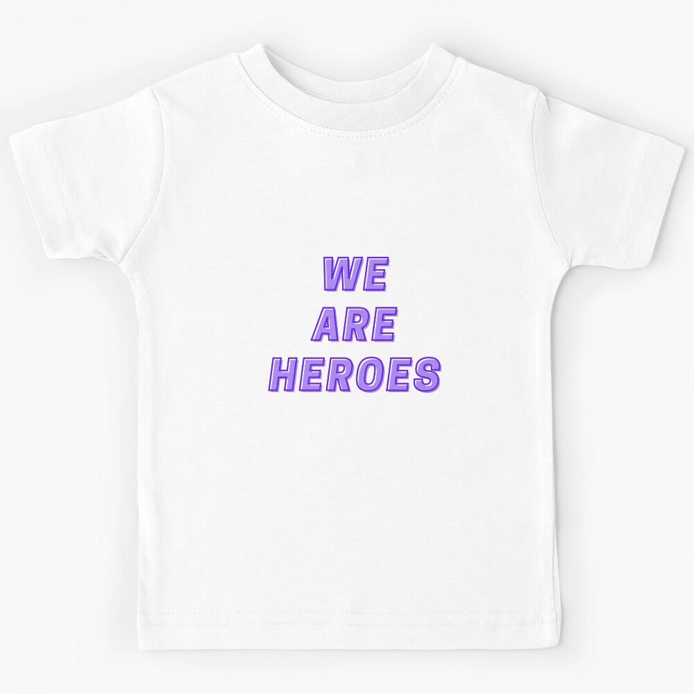 WE ARE HEROES! Kids T-Shirt 160