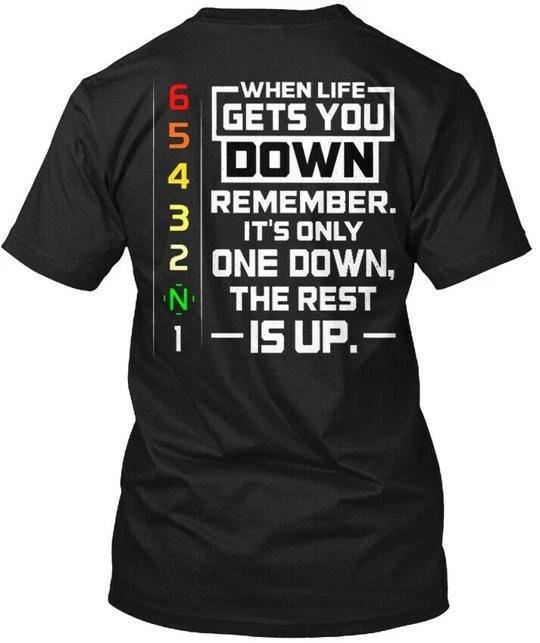 

Its Only One Down The Rest Is Up T shirt Made in the USA Size S to 5XL S