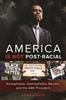 The America Is Not Post-Racial : Xenophobia, Islamophobia, Racism, and the 44th President Book
