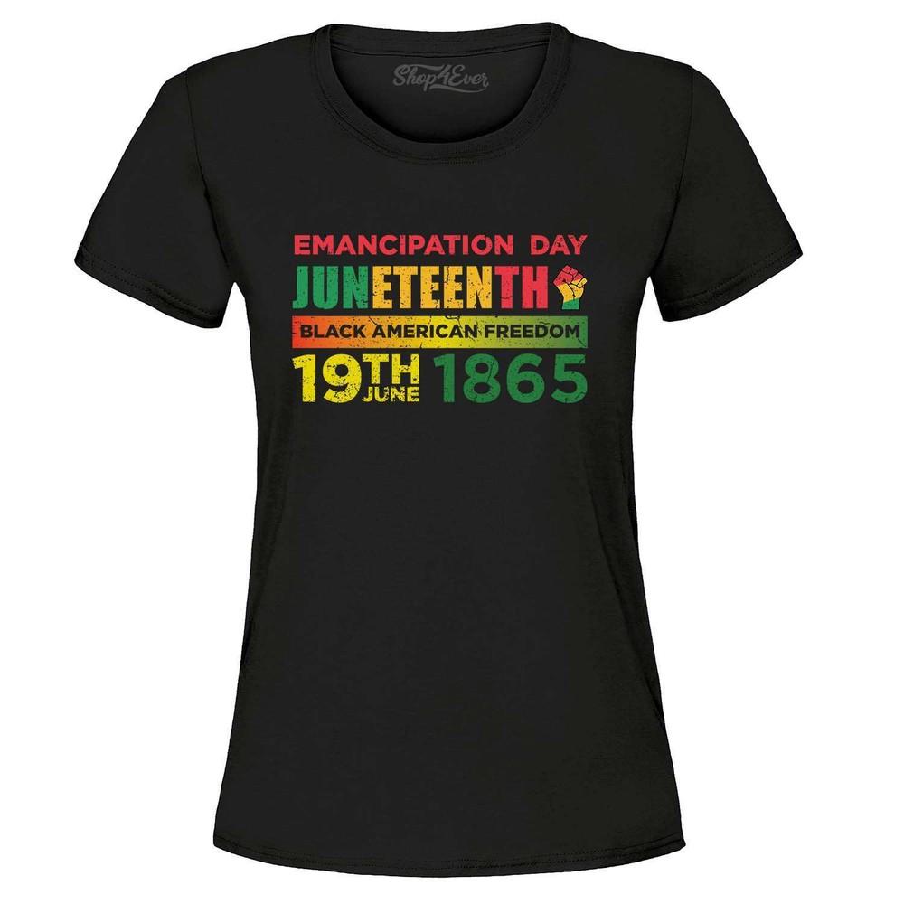 

Emancipation Day Black American Freedom Women s T-Shirt Juneteenth Shirts 4XL