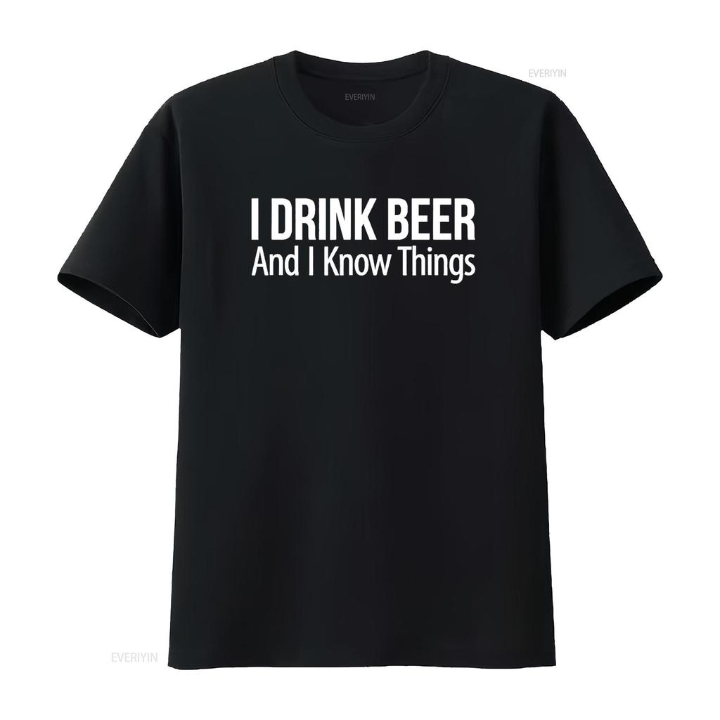 I Drink Beer And Know Things T Shirt Vintage Washed Comfortable Homme Breathable Casual Designer Clothes Top For Everyday Wear
