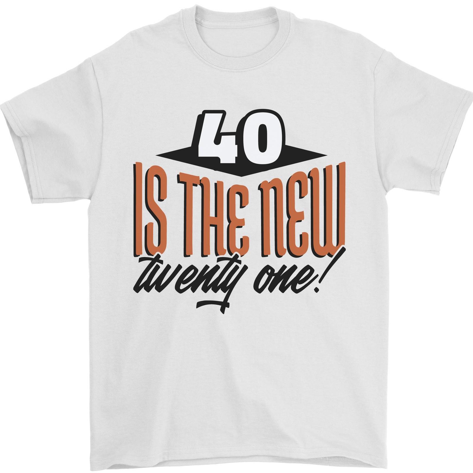 40th Birthday 40 is the New 21 Funny Mens T-Shirt 100% Cotton 3XL
