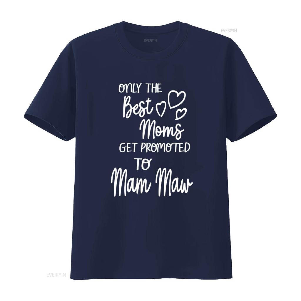 Best Moms Get Promoted To Mam Maw Special Grandma T Shirt Vintage Washed Breathable Graphic Comfortable Soft