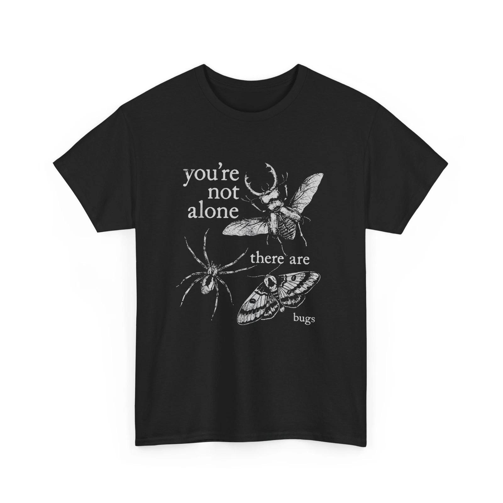 You re Not Alone There Are Bugs Shirt, Creepy Insect Humor Art T-Shirt S