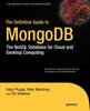 Kniha The Definitive Guide To MongoDB : The NoSQL Database for Cloud and Desktop Computing