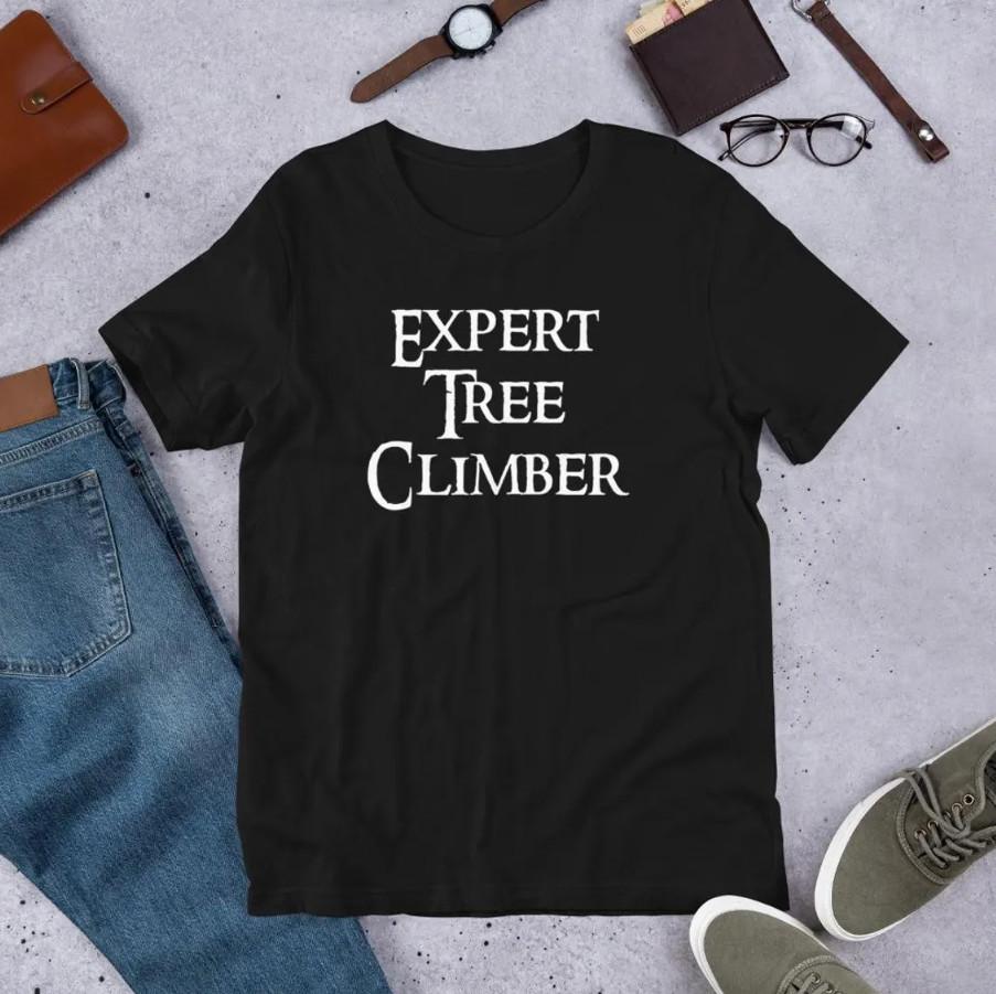 Expert Tree Climber - Fun and Adventurous Nature Lover Unisex T-Shirt Unisex T-Shirt XXL