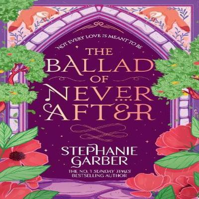 The Ballad of Never After door Stephanie Garber Paperback Boek 9781399633888