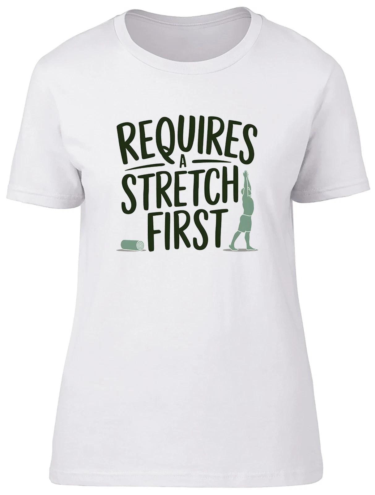 Require a Stretch First Funny Middle Aged Womens T-Shirt Ladies Gift Tee M