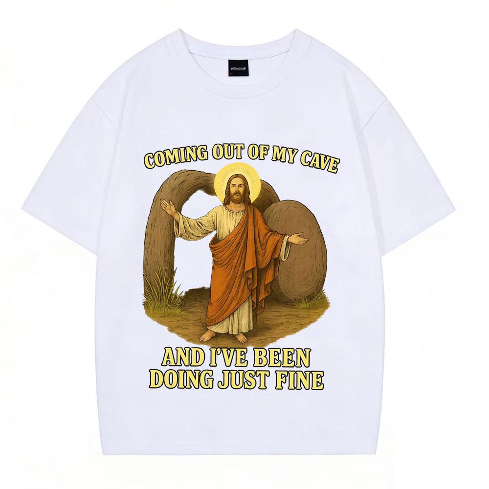 

Jesus Coming Out of My Cave and Ive Been Doing Just Fine Funny Tshirt Unisex Women Harajuku Tshirts Loose Casual Vintage Tshirt S