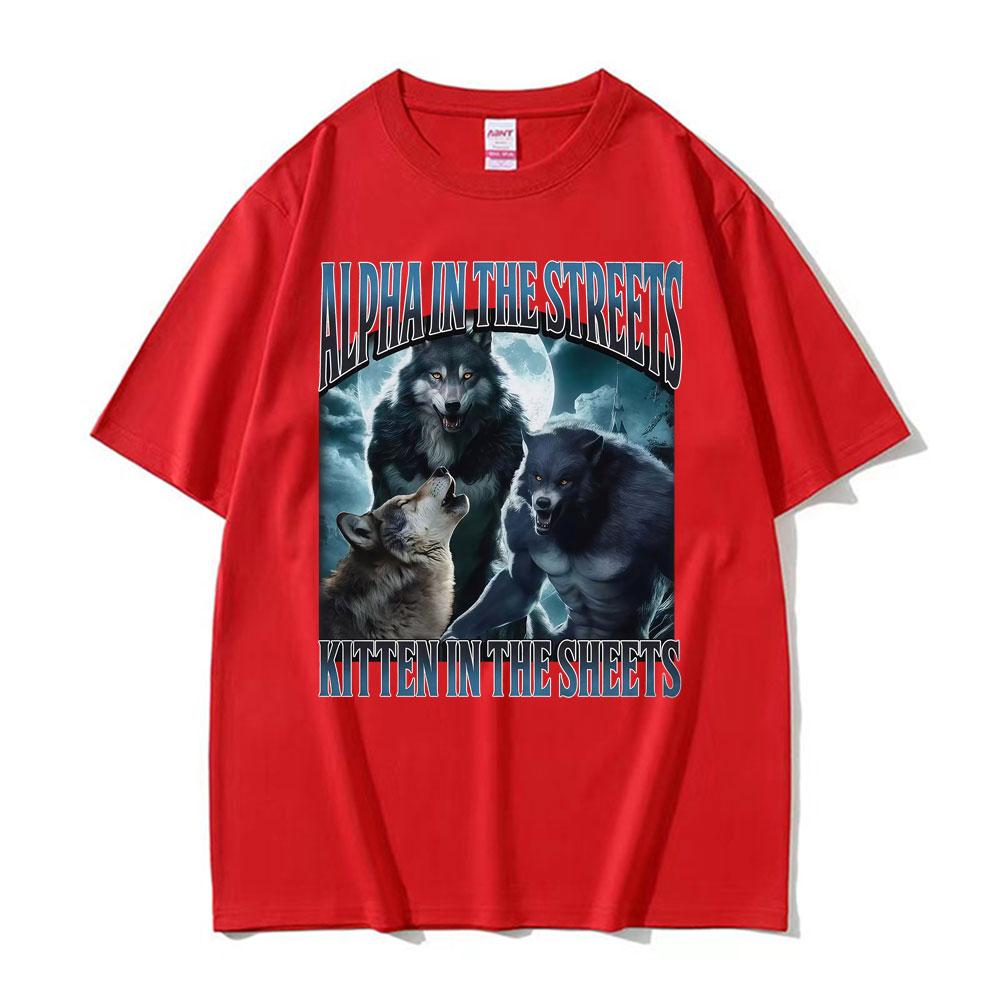 Alpha in The Streets Kitten in The Sheets T Shirt Funny Werewolf Meme T-shirts Men's Women Casual Comfort Summer T-shirt Tops