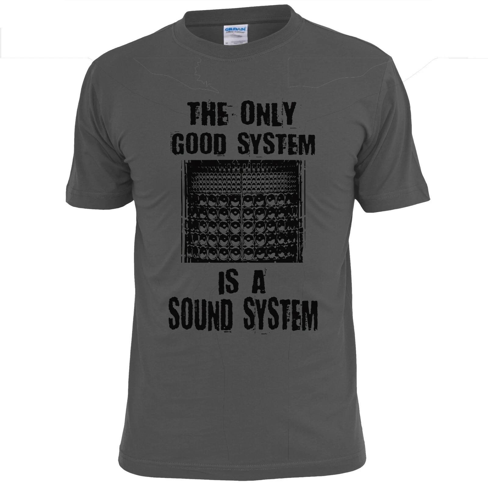 Mens The Only Good System Is A Sound System T shirt Music Speakers Protest 2XL