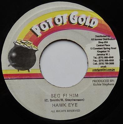 7inch Record HAWKEYE - Beg Fi Him NONE Pot Of Gold 1998 Jamaica Reggae, Ska & Dub Used