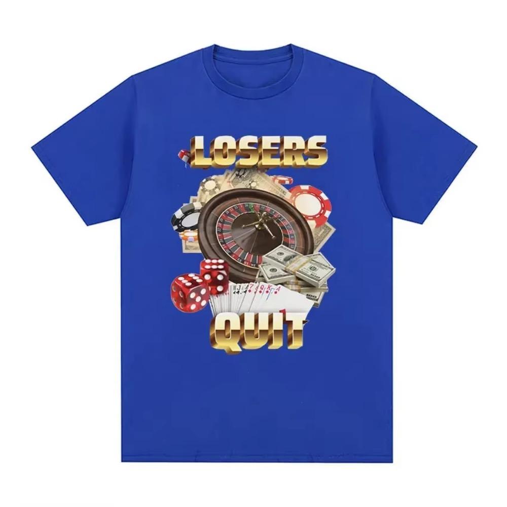 Losers Quit Gambling Graphic T Shirt Men's Vintage Fashion O-Neck Tops Summer T-shirts Unisex Casual Cotton Oversized Tees