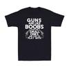 Guns Are Like Boobs Even The Small Ones Are Fun To Play With Men's T-Shirt Unisex T-Shirt