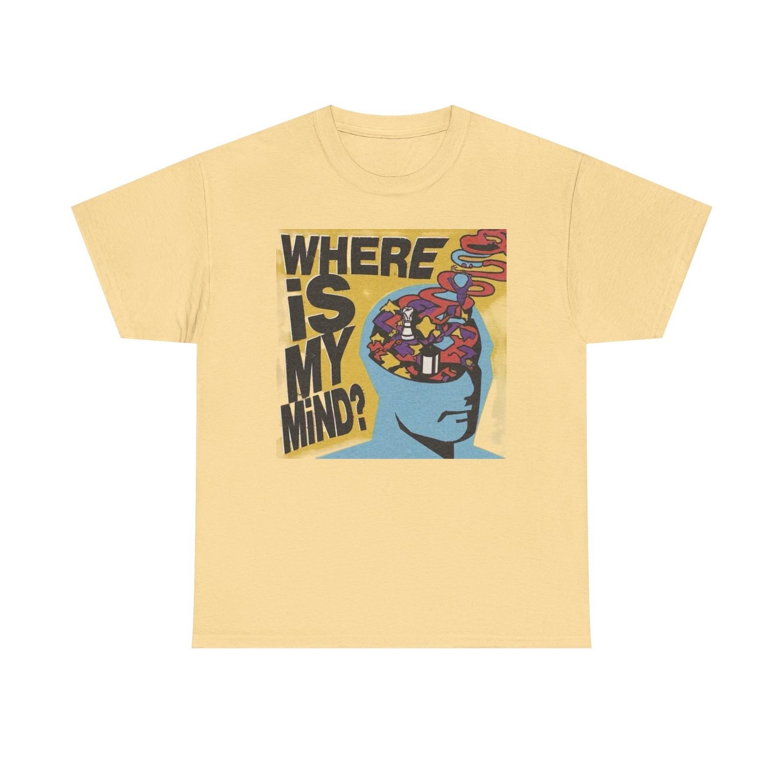 Where Is My Mind Graphic T-Shirt Unisex Heavy Cotton Tee S