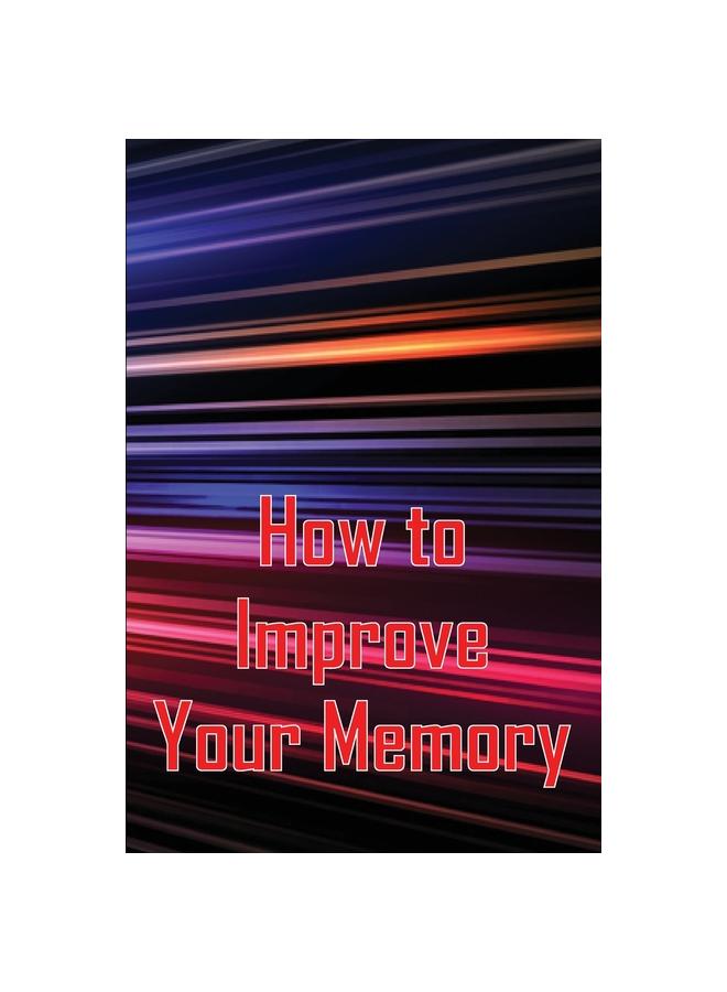 How to Improve Your Memory: How To Boost Your Memory Power купить ...