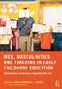 The Men, Masculinities and Teaching In Early Childhood Education : International Perspectives On Gender and Care Book