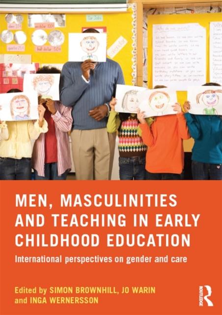 Bok Men, Masculinities and Teaching In Early Childhood Education : International Perspectives On Gender and Care