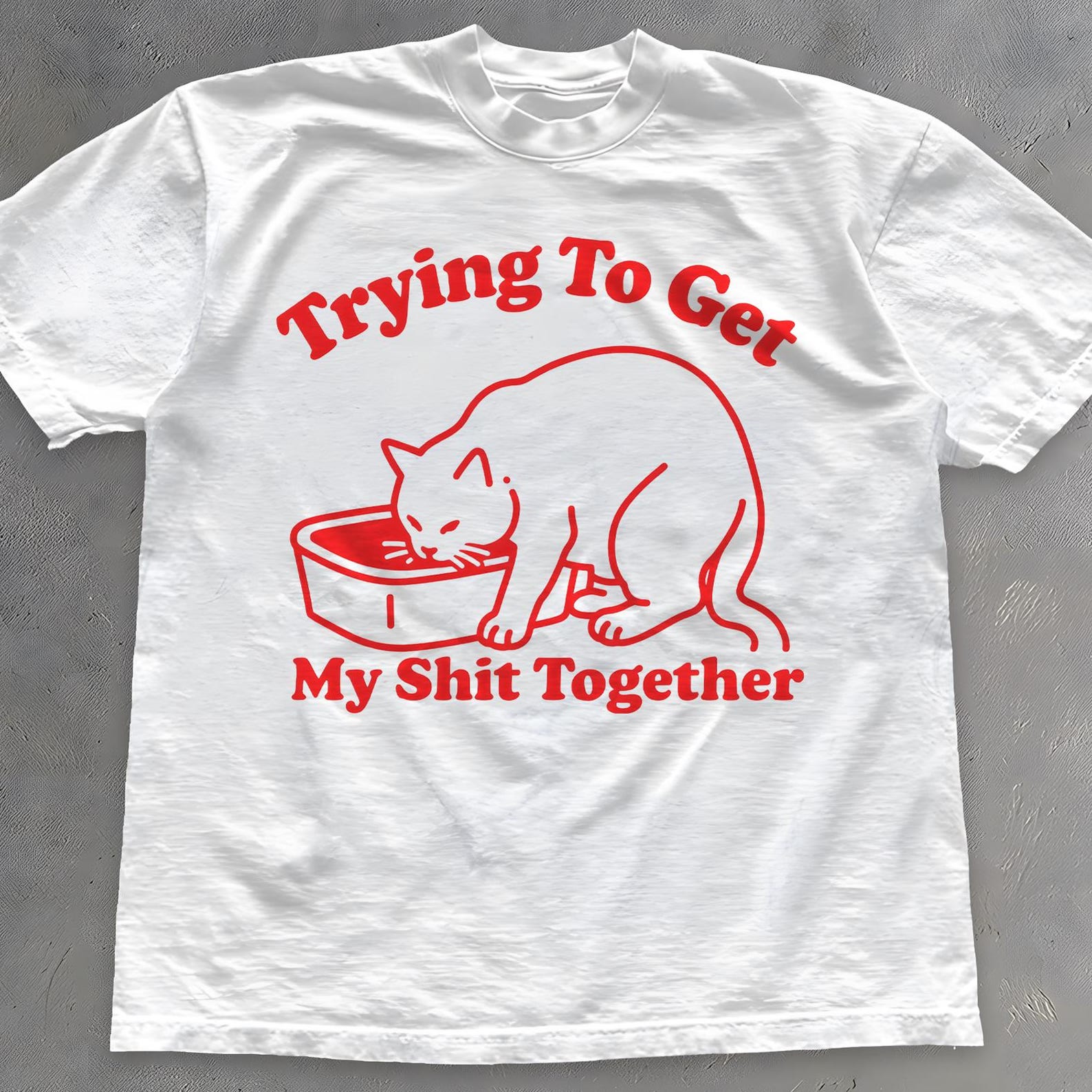Trying To Get My Shit Together Shirt - Funny Cat Litter Box T-Shirt 3XL