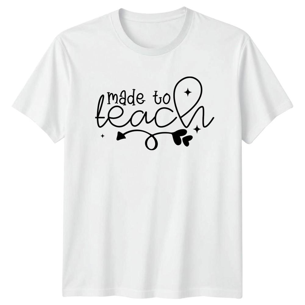 Made To Teach Unisexs TShirt Educator Profession Christmas Gift For Her S
