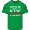 I Dont Mean to Be but I Play Tennis Player Unisexs Light Cotton TShirt