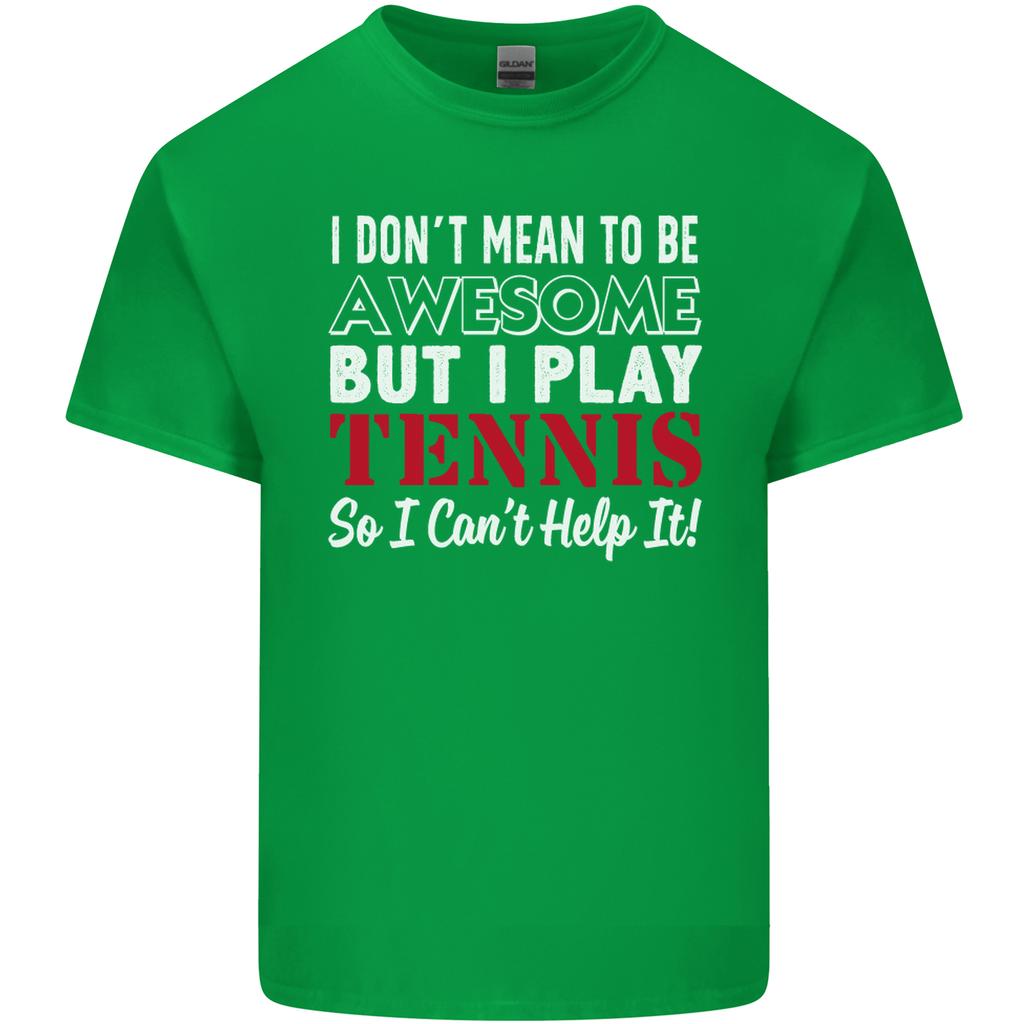 I Dont Mean to Be but I Play Tennis Player Unisexs Light Cotton TShirt