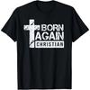 Wiedergeborener Christ - Glaubensbasiertes Design - Jesus Kreuz T-Shirt
