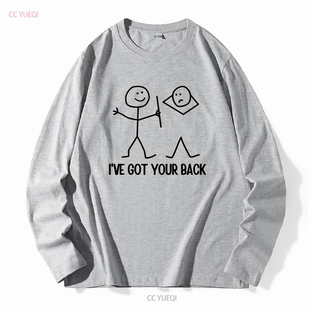 Mám tě v zádech Vtipné tričko postavička vtip nejlepší přítel smích dlouhý nebo krátký rukáv vintage vyprané měkké móda Unisex