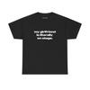 My Girlfriend Is Literally On Stage Funny Slogan Graphic Tee Cotton Unisexs Unisexs Tshirt Summer Streetwear