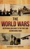 The The World Wars : An Enthralling Guide To the First and Second World War Book