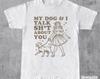 My Dog And I Talk Shit About You T-Shirt, Funny Dog Owner Shirt, I Love My Dog Shirt, Dog Shirt, Dog Lover Gift, Unisex Retro Shirt, Dog