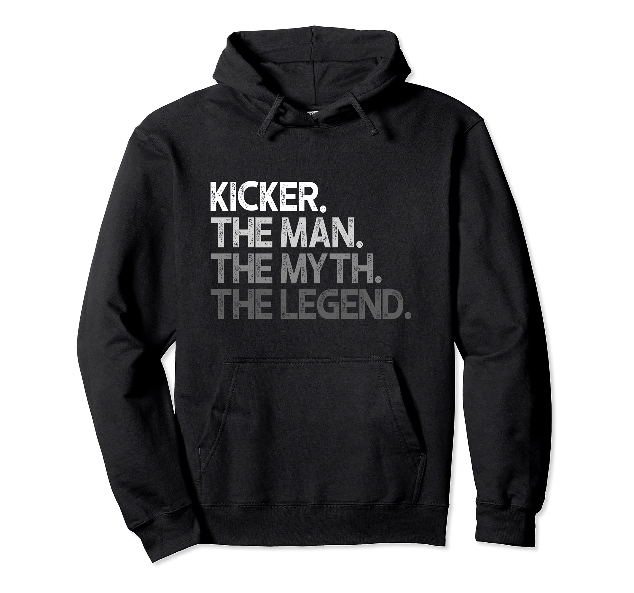 Kicker The Man Myth Legend Gift Hoodie