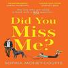 Did You Miss Me by Sophia MoneyCoutts Paperback Book 9780008370626