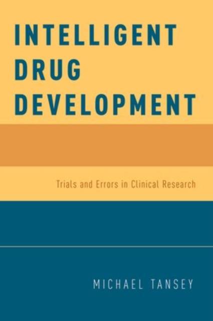 The Intelligent Drug Development : Trials and Errors In Clinical Research Book