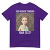 Teacher You Rushed Through Your Test Day Doll Face Meme Tshirt