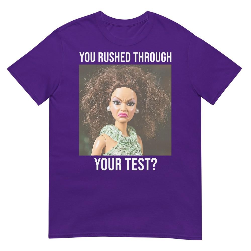 Teacher You Rushed Through Your Test Day Doll Face Meme Tshirt