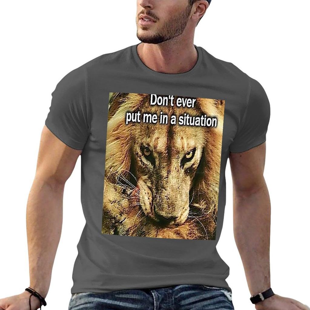 Dont Ever Put Me In A Situation Boomer Meme Big Funny Tshirt Plus Size Everyday Tee Shirt