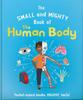 The The Small and Mighty Book of the Human Body : Pocket-sized Books, Massive Facts! Book