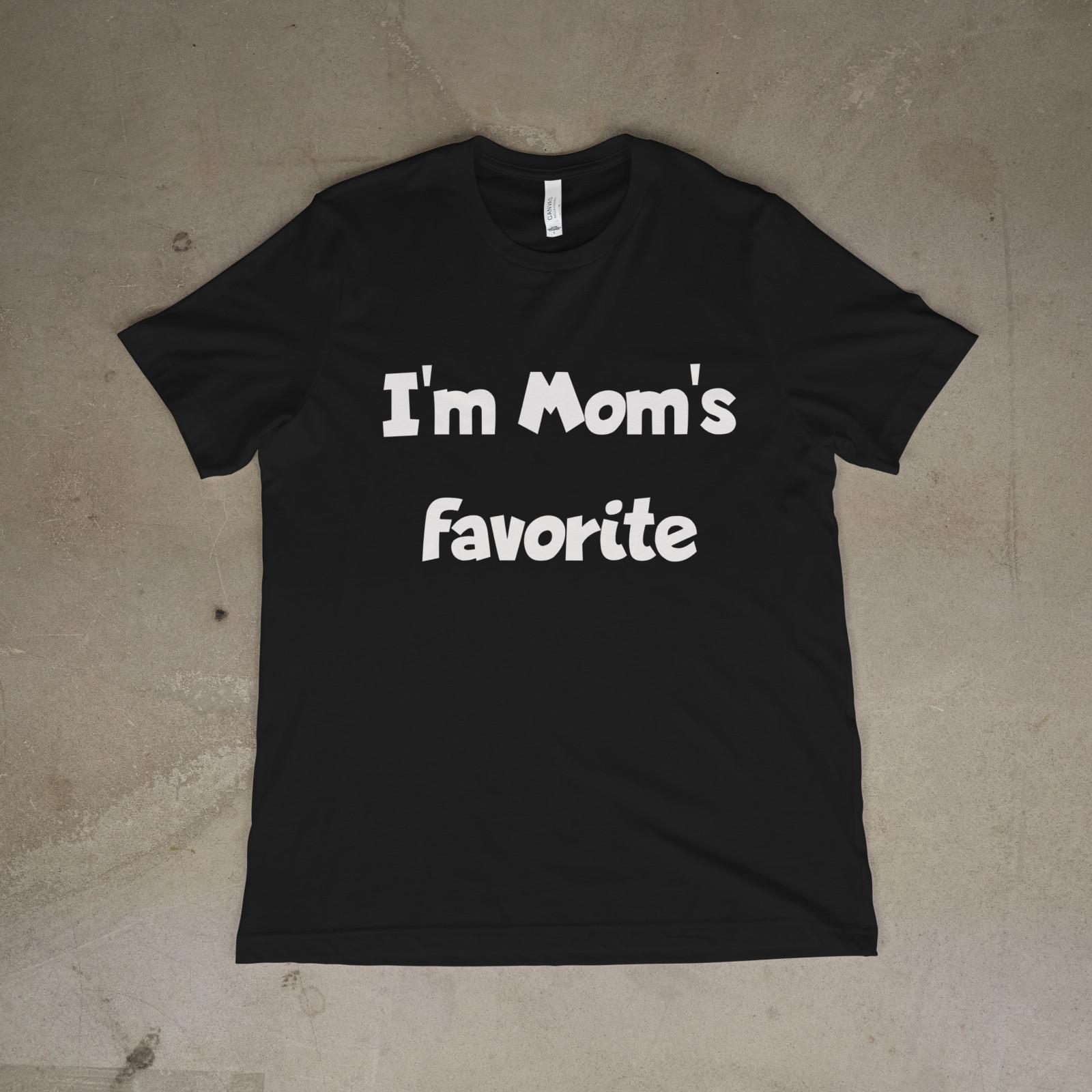 I’m Mom’s Favorite Shirt Funny Family Humor Gift Tee 4XL
