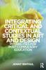 The Integrating Critical and Contextual Studies In Art and Design : Possibilities for Post-compulsory Education Book