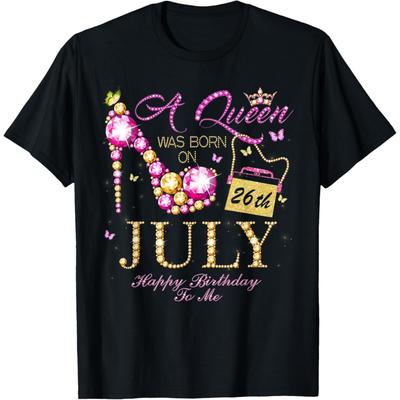 A Queen Was Born In July 26th Happy Birthday To Me 26 T-Shirt(1)