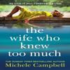 The Wife Who Knew Too Much by Michele Campbell Paperback Book 9780008430672