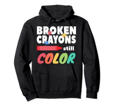 Broken Crayons Still Color Hoodie