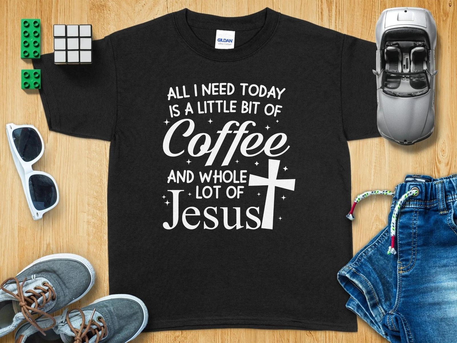 Coffee and a Whole Lot of Jesus T-Shirt, Christian Faith Gift, Inspirational Tee 4XL