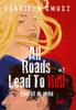 All Roads Lead To Hell Vol. 2 Return To Heaven