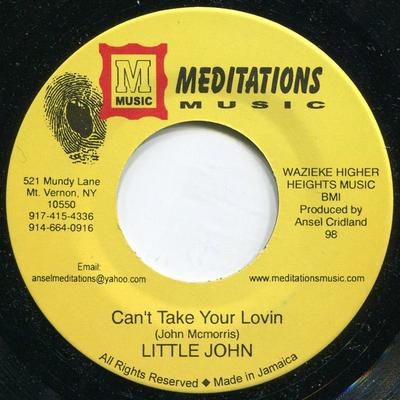 7inch Record LITTLE JOHN - Can't Take Your Lovin 98 Meditations Mus 2006 Jamaica Reggae, Ska & Dub Used