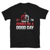 Gonna Be A Good Day Bodybuilding Gym Fitness Muscle Tshirt