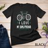I Love It When My Girlfriend Lets Me Go Cycling - Cyclist T-Shirt Unisex T-shirt